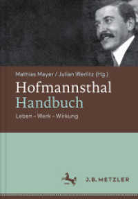 ホフマンスタール事典：生涯・作品・受容<br>Hofmannsthal-Handbuch : Leben - Werk - Wirkung (Fachbuch Metzler) （1. Aufl. 2016. xi, 428 S. XI, 428 S. 240 mm）