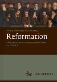 宗教改革：歴史文化学事典<br>Reformation : Historisch-kulturwissenschaftliches Handbuch (Fachbuch Metzler) （1. Aufl. 2017. x, 378 S. X, 378 S. 240 mm）