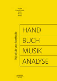 Handbuch Musikanalyse : Pluralität und Methode （2025. 800 S. Etwa 800 S. 235 mm）
