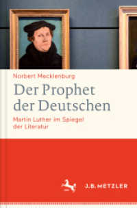 ドイツ文学史の中のルター<br>Der Prophet der Deutschen : Martin Luther im Spiegel der Literatur （1. Aufl. 2016. x, 313 S. X, 313 S. 235 mm）