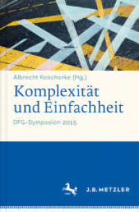 Komplexität und Einfachheit; . : DFG-Symposion 2015 (Germanistische Symposien) （1. Aufl. 2017. vi, 634 S. VI, 634 S. 235 mm）