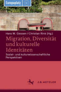 Migration, Diversität und kulturelle Identitäten; . : Sozial- und kulturwissenschaftliche Perspektiven （1. Aufl. 2020. 2020. xiii, 205 S. XIII, 205 S. 7 Abb., 3 Abb. in Farbe）