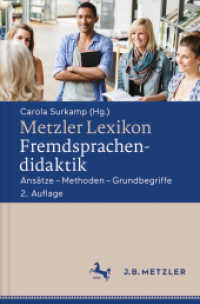 Metzler Lexikon Fremdsprachendidaktik : Ansätze - Methoden - Grundbegriffe （2. Aufl. 2017. vi, 399 S. VI, 399 S. 12 Abb. 235 mm）