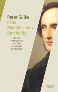 Felix Mendelssohn Bartholdy : Der die Widersprüche der Zeit am klarsten durchschaute