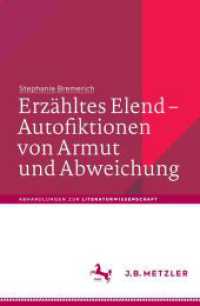 Erzähltes Elend - Autofiktionen von Armut und Abweichung; . (Abhandlungen zur Literaturwissenschaft) （1. Aufl. 2018. 2018. ix, 315 S. IX, 315 S. 3 Abb., 2 Abb. in Farbe. 23）