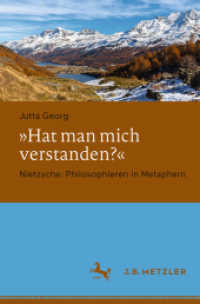 ニーチェの隠喩による哲学<br>"Hat man mich verstanden?" : Nietzsche: Philosophieren in Metaphern （1. Aufl. 2018. 2018. viii, 168 S. VIII, 168 S. 235 mm）