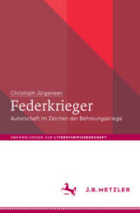 Federkrieger : Autorschaft im Zeichen der Befreiungskriege (Abhandlungen zur Literaturwissenschaft) （1. Aufl. 2018. ix, 359 S. IX, 359 S. 235 mm）