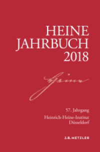 Heine-Jahrbuch 2018 : 57. Jahrgang (Heine-Jahrbuch) （1. Aufl. 2018. 2018. vii, 271 S. VII, 271 S. 15 Abb. 235 mm）