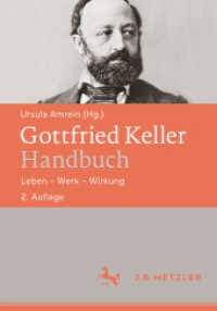 Gottfried Keller-Handbuch : Leben - Werk - Wirkung （2. Aufl. 2018. xiv, 464 S. XIV, 464 S. 54 Abb., 46 Abb. in Farbe. 240）