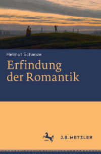 ロマン主義の発明<br>Erfindung der Romantik （1. Aufl. 2018. 2018. vii, 434 S. VII, 434 S. 4 Abb., 2 Abb. in Farbe.）