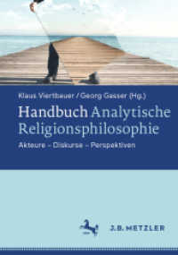 Handbuch Analytische Religionsphilosophie : Akteure - Diskurse - Perspektiven （2019. vii, 358 S. VII, 358 S. 240 mm）