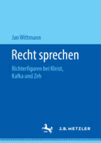 Recht sprechen : Richterfiguren bei Kleist， Kafka und Zeh