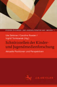 Schnittstellen der Kinder- und Jugendmedienforschung : Aktuelle Positionen und Perspektiven (Studien zu Kinder- und Jugendliteratur und -medien .1) （2020. ix, 303 S. IX, 303 S. 19 Abb., 15 Abb. in Farbe. 235 mm）