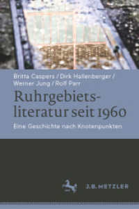Ruhrgebietsliteratur seit 1960 : Eine Geschichte nach Knotenpunkten （1. Aufl. 2019. 2019. xii, 607 S. XII, 607 S. 2 Abb. 235 mm）