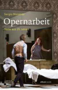 Opernarbeit, m. 1 Buch, m. 1 E-Book : Texte aus 25 Jahren. E-Book inside （2019. vii, 409 S. VII, 409 S. 37 Abb. in Farbe. Book + eBook. 235 mm）