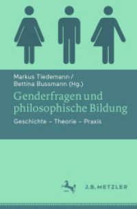 Genderfragen und philosophische Bildung : Geschichte - Theorie - Praxis （2020. xii, 299 S. XII, 299 S. 3 Abb., 2 Abb. in Farbe. 235 mm）