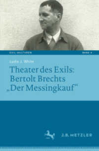 Theater des Exils: Bertolt Brechts "Der Messingkauf" (Exil-Kulturen 4) （1. Aufl. 2019. 2019. x, 241 S. X, 241 S. 6 Abb. in Farbe. 235 mm）