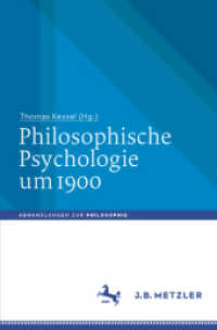 1900年前後の哲学的心理学<br>Philosophische Psychologie um 1900 (Abhandlungen zur Philosophie) （2019. xiv, 235 S. XIV, 235 S. 1 Abb. 235 mm）