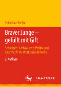 Braver Junge - Gefüllt Mit Gift: Schreiben, Ambivalenz, Politik Und Geschlecht Im Werk Joseph Roths （2ND）