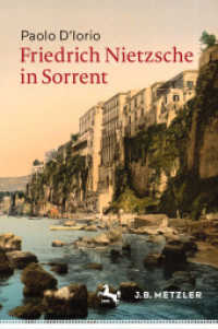Friedrich Nietzsche in Sorrent （2020. ix, 164 S. IX, 164 S. 34 Abb. 235 mm）