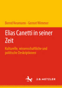 Elias Canetti in seiner Zeit : Kulturelle， wissenschaftliche und politische Deskriptionen