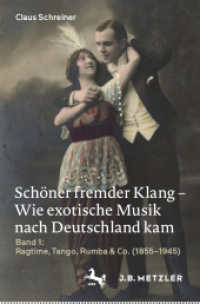 Schöner fremder Klang - Wie exotische Musik nach Deutschland kam; . (Schöner fremder Klang - Wie exotische Musik nach Deutschland kam 1) （1. Aufl. 2022. 2022. xii, 610 S. XII, 610 S. 63 Abb., 22 Abb. in Farbe）