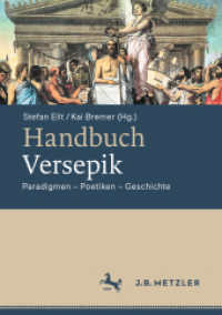 Handbuch Versepik : Paradigmen - Poetiken - Geschichte （1. Aufl. 2023. 2023. xxiv, 556 S. XXIV, 556 S. 5 Abb., 1 Abb. in Farbe）