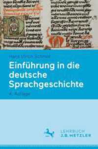 Einführung in die deutsche Sprachgeschichte （4. Aufl. 2024. xiii, 423 S. XIII, 423 S. 45 Abb., 9 Abb. in Farbe. 235）