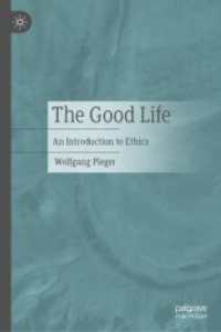 Good Life : An Introduction to Ethics -- Hardback (English Language Edition) （1st ed. 20）