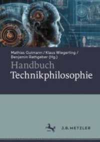Handbuch Technikphilosophie （1. Aufl. 2024. 2024. x, 559 S. X, 559 S. 254 mm）