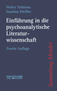 Einführung in die psychoanalytische Literaturwissenschaft; . (Sammlung Metzler Bd.259) （2., aktualis. u. erw. Aufl. 2003. xi, 228 S. XI, 228 S. 190 mm）