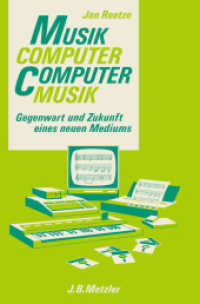 Musikcomputer - Computermusik : Gegenwart und Zukunft eines neuen Mediums （1987. viii, 172 S. VIII, 172 S. 235 mm）