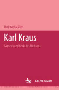 Karl Kraus : Mimesis und Kritik des Mediums （1995. xiv, 506 S. XIV, 506 S. 235 mm）