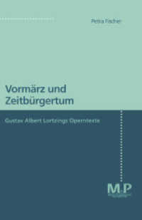 Vormärz und Zeitbürgertum; . : Gustav Albert Lortzings Operntexte （1996. i, 315 S. I, 315 S. 216 mm）