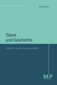 Talent und Geschichte : Goethe und seine Autobiographie （1996. iv, 340 S. IV, 340 S. 235 mm）