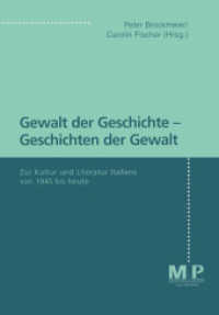 Gewalt der Geschichte - Geschichten der Gewalt : Zur Kultur und Literatur Italiens von 1945 bis heute （1998. iii, 333 S. III, 333 S. 210 mm）