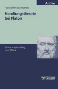 Handlungstheorie bei Platon : Platon auf dem Weg zum Willen （1998. viii, 292 S. VIII, 292 S. 235 mm）