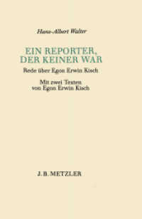 Ein Reporter, der keiner war : Rede über Egon Erwin Kisch （1988. xx, 12 S. XX, 12 S. 216 mm）