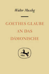 Goethes Glaube an das Dämonische; . （1958. v, 27 S. V, 27 S. 235 mm）