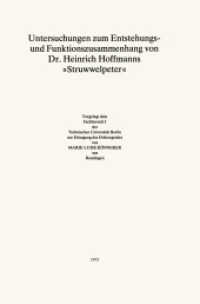 Untersuchungen zum Entstehungs- und Funktionszusammenhang von Dr. Heinrich Hoffmanns "Struwwelpeter" （1975. iv, 341 S. IV, 341 S. 235 mm）