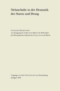 Melancholie in der Dramatik des Sturm und Drang （1968. viii, 179 S. VIII, 179 S. 235 mm）