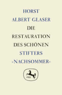 Die Restauration des Schönen; . : Stifters »Nachsommer« （1965. viii, 87 S. VIII, 87 S. 235 mm）