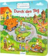 Mein allererstes Wimmelbuch: Durch den Tag : Beschäftigungsbuch für Kinder ab 2 (Mein allererstes Wimmelbuch) （12. Aufl. 2016. 16 S. m. zahlr. bunten Bild. 245.00 mm）