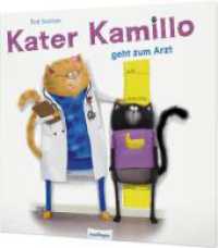Kater Kamillo geht zum Arzt （Auflage. 2018. 32 S. m. zahlr. bunten Bild. 266.00 mm）