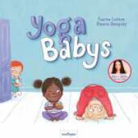 Yoga-Babys : Liebevoll-witziges Bilderbuch zum Mitmachen （Auflage. 2018. 32 S. 236.00 mm）