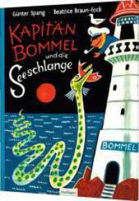 Kapitän Bommel und die Seeschlange （Auflage. 2019. 32 S. m. zahlr. bunten Bild. 300.00 mm）