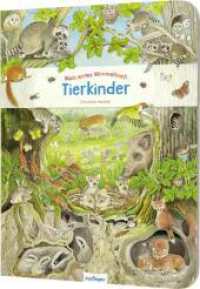 Mein erstes Wimmelbuch: Tierkinder : Niedliches Bilderbuch zur Kinderbeschäftigung. Faszinierende Einblicke in das Thema "Tierfamilien" (Mein erstes Wimmelbuch) （5. Aufl. 16 S. m. zahlr. bunten Bild. 320.00 mm）