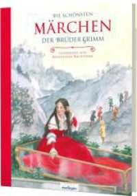 Die schönsten Märchen der Brüder Grimm : Kunstvoll illustriertes Märchenbuch （7. Aufl. 2019. 272 S. m. Illustr. 286.00 mm）