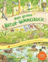 Mein großes Natur-Wimmelbuch : Mit Panorama-Ausklappseite und vielen Stickern （7. Aufl. 2020. 76 S. 330.00 mm）