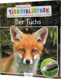 Meine große Tierbibliothek: Der Fuchs : Sachbuch für Vorschule & Grundschule. Kompaktes Wissen für erste Referate (Meine große Tierbibliothek) （6. Aufl. 2020. 32 S. 246.00 mm）